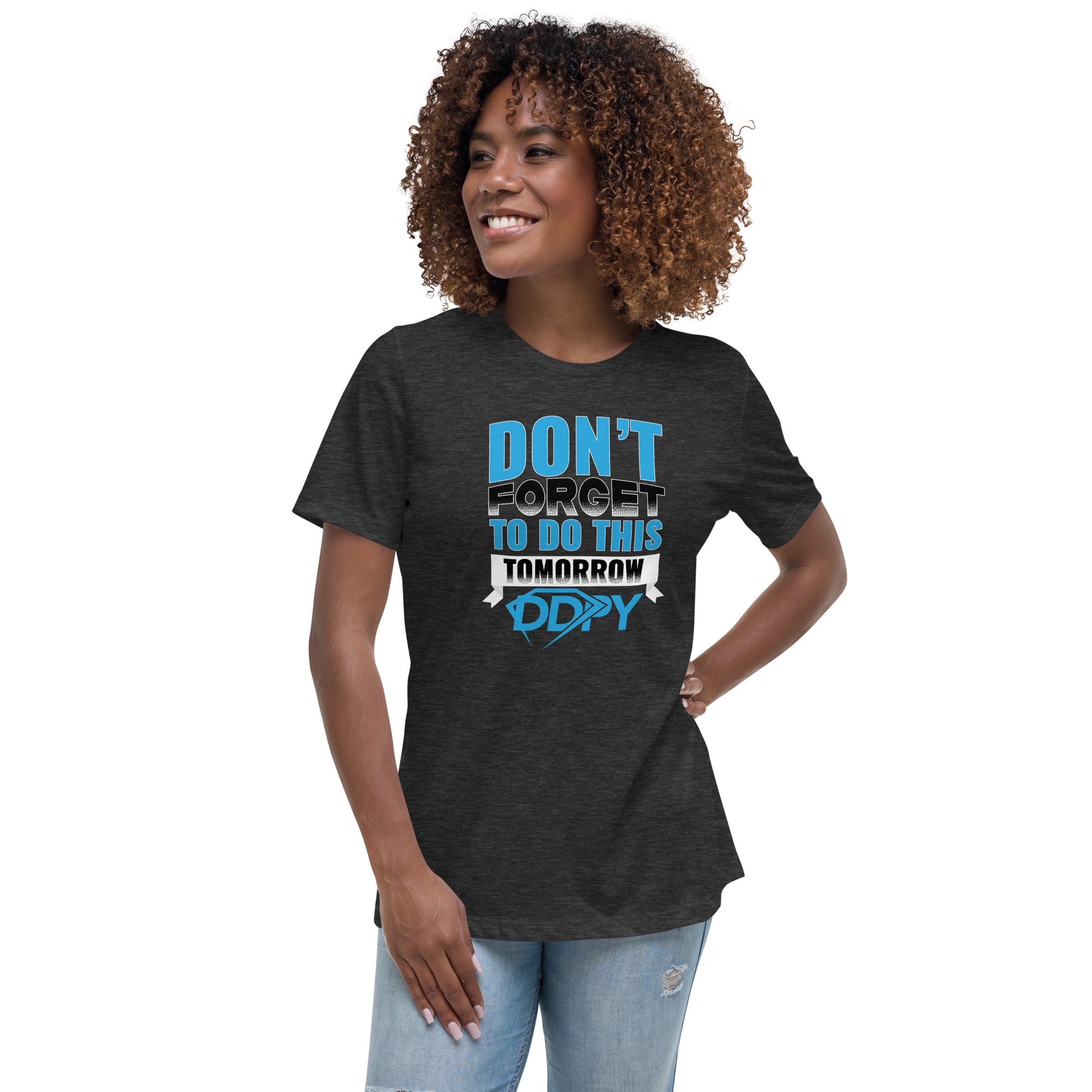 Don't Forget Women's Relaxed T-Shirt (On Demand Printing)