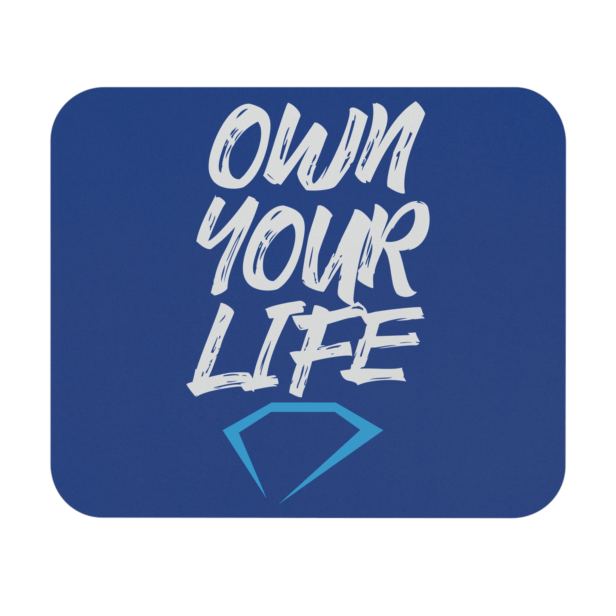 Own Your Life Mouse Pad