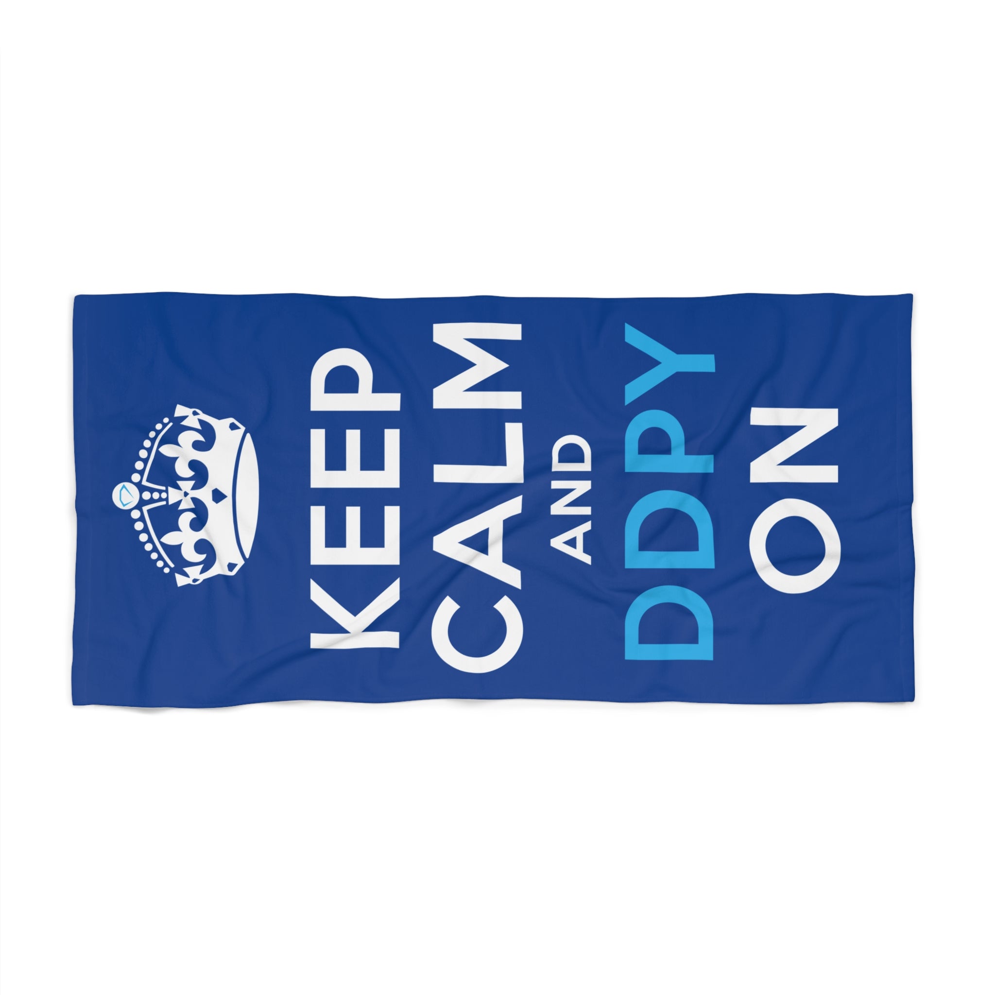 "Keep Calm and DDPY On" Beach Towel